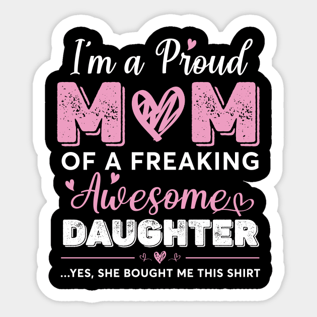 I'm A Proud Mom Shirt Gift From Daughter Funny Mothers Day Sticker by Sky full of art